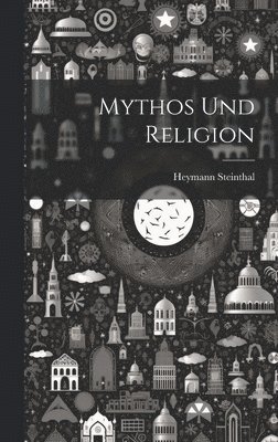 bokomslag Mythos und Religion