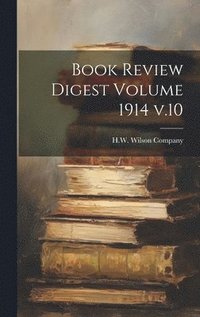 bokomslag Book Review Digest Volume 1914 v.10