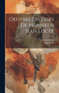 bokomslag Oeuvres diverses de Monsieur Jean Locke