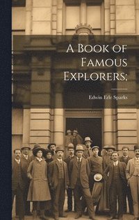 bokomslag A Book of Famous Explorers;
