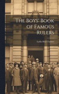 bokomslag Boys' Book of Famous Rulers