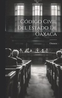 bokomslag Cdigo Civil Del Estado De Oaxaca