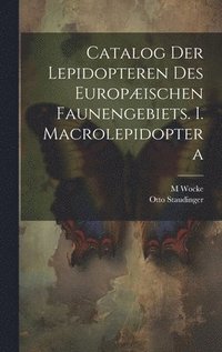 bokomslag Catalog der Lepidopteren des europischen Faunengebiets. I. Macrolepidoptera