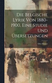 bokomslag belgische Lyrik von 1880-1900, eine Studie und Übersetzungen