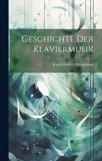 bokomslag Geschichte der Klaviermusik