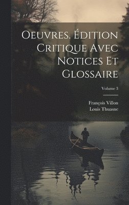 bokomslag Oeuvres. dition critique avec notices et glossaire; Volume 3