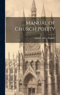 bokomslag Manual of Church Polity