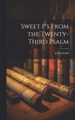 Sweet P's From the Twenty-third Psalm 1