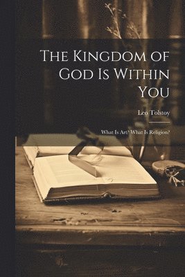 Leo Tolstoy - Kingdom of God Is Within You, Häftad
