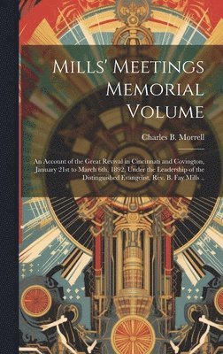 Mills' Meetings Memorial Volume 1