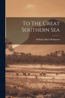 To The Great Southern Sea 1