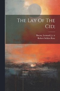 bokomslag The Lay Of The Cid;