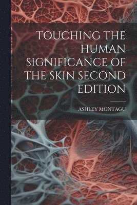 Touching the Human Significance of the Skin Second Edition 1