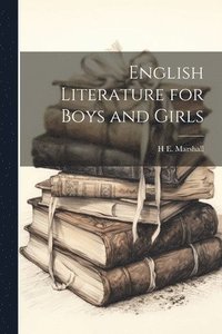 bokomslag English Literature for Boys and Girls