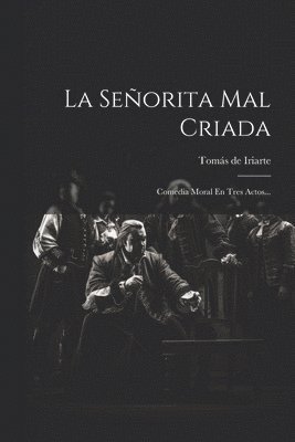 Tomás de Iriarte - Señorita Mal Criada, Häftad