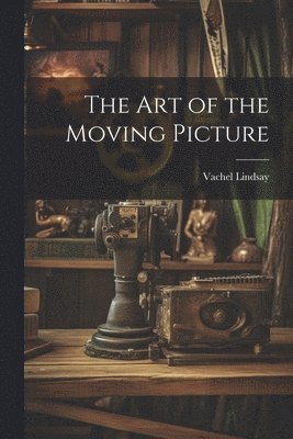 The Art of the Moving Picture 1