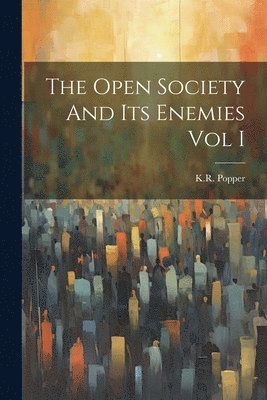 bokomslag Open Society And Its Enemies Vol I