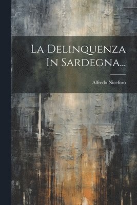La Delinquenza In Sardegna... 1