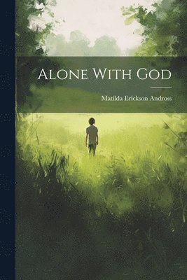 Alone With God 1