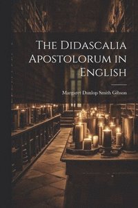 bokomslag The Didascalia Apostolorum in English