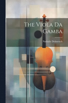 bokomslag The Viola Da Gamba