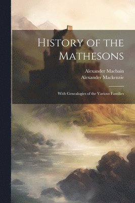 bokomslag History of the Mathesons
