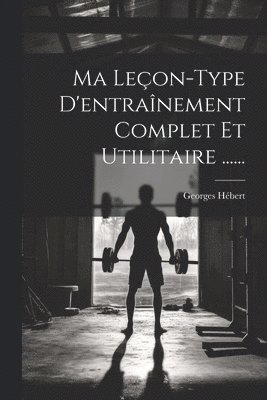 Ma Leçon-type D'entraînement Complet Et Utilitaire ......