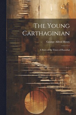 George Alfred Henty - Young Carthaginian, Häftad