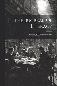 bokomslag The Bugbear Of Literacy