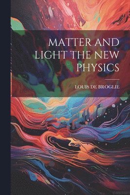 Matter and Light the New Physics 1