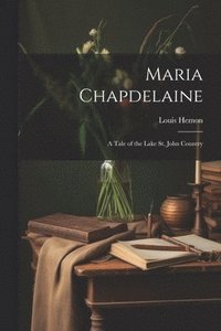 bokomslag Maria Chapdelaine