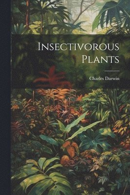 Insectivorous Plants 1