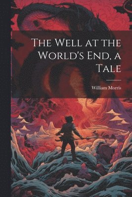 The Well at the World's end, a Tale 1