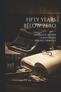 bokomslag Fifty Years Below Zero