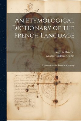 bokomslag Etymological Dictionary of the French Language