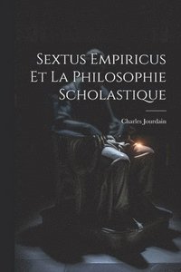 bokomslag Sextus Empiricus Et La Philosophie Scholastique