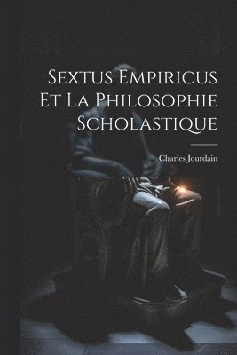 Sextus Empiricus Et La Philosophie Scholastique 1