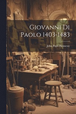 Giovanni Di Paolo 1403-1483 1