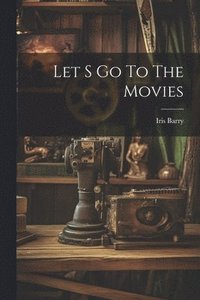 bokomslag Let S Go To The Movies