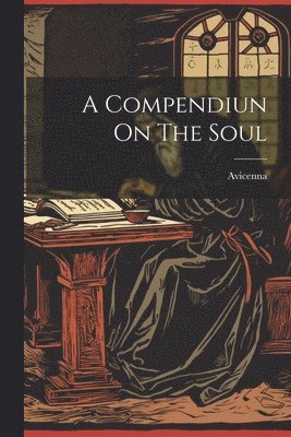 bokomslag A Compendiun On The Soul