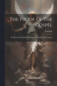 bokomslag The Proof Of The Gospel