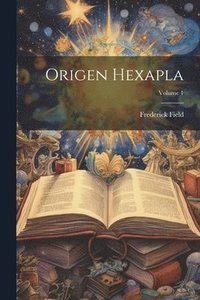 bokomslag Origen Hexapla; Volume 1