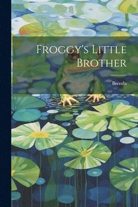 bokomslag Froggy's Little Brother