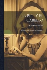 bokomslag La Piel Y El Cabello