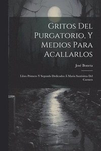 bokomslag Gritos Del Purgatorio, Y Medios Para Acallarlos