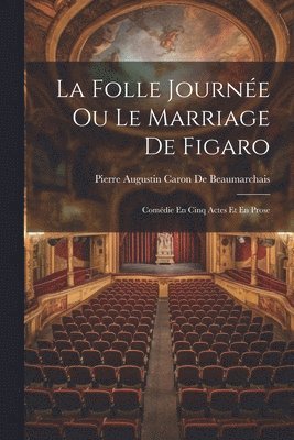 Pierre Augustin Caron De Beaumarchais - Folle Journée Ou Le Marriage De Figaro, Häftad