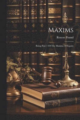 Roscoe Pound - Maxims, Häftad