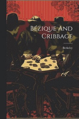 bokomslag Bzique And Cribbage