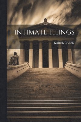 Karel Capek - Intimate Things, Häftad
