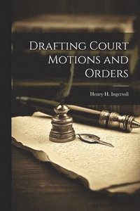 bokomslag Drafting Court Motions and Orders